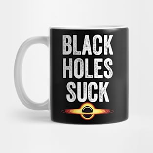 Funny astronomy Black Holes Suck Mug